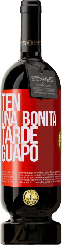 49,95 € | Vino Tinto Edición Premium MBS® Reserva Ten una bonita tarde, guapo Etiqueta Roja. Etiqueta personalizable Reserva 12 Meses Cosecha 2015 Tempranillo