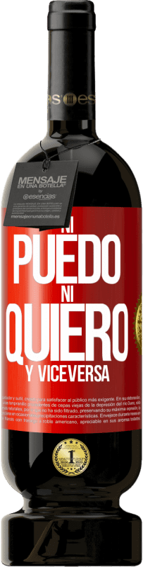 49,95 € | Vino Tinto Edición Premium MBS® Reserva Ni puedo, ni quiero, y viceversa Etiqueta Roja. Etiqueta personalizable Reserva 12 Meses Cosecha 2015 Tempranillo