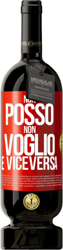 49,95 € | Vino rosso Edizione Premium MBS® Riserva Non posso, non voglio, e viceversa Etichetta Rossa. Etichetta personalizzabile Riserva 12 Mesi Raccogliere 2015 Tempranillo