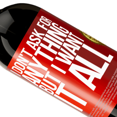 Unique & Personal Expressions. «I don't ask for anything, but I want it all» Premium Edition MBS® Reserve