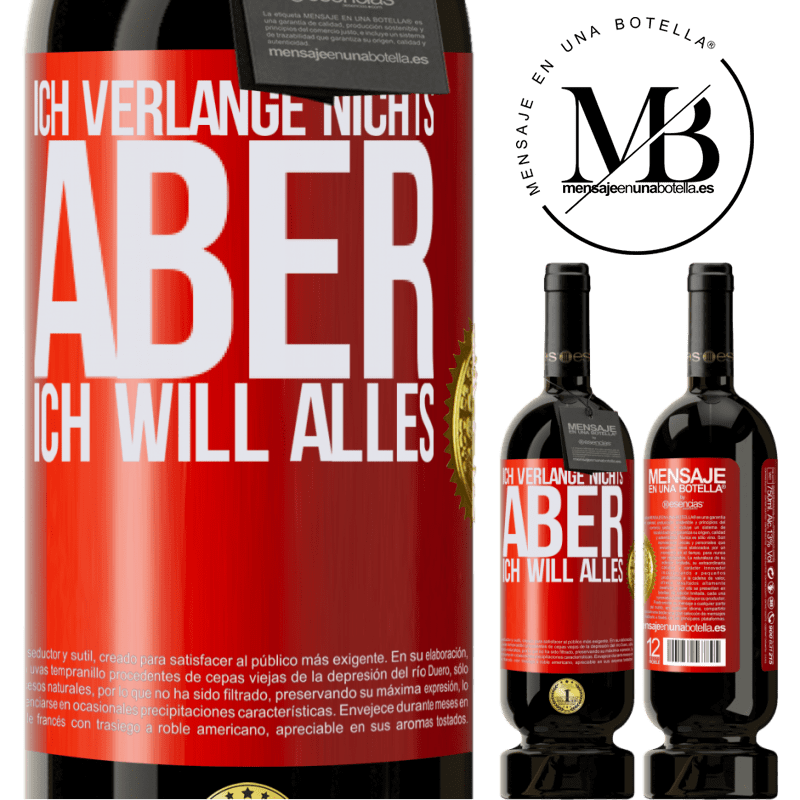 49,95 € Kostenloser Versand | Rotwein Premium Ausgabe MBS® Reserve Ich verlange nichts, aber ich will alles Rote Markierung. Anpassbares Etikett Reserve 12 Monate Ernte 2015 Tempranillo
