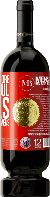 «There are more beautiful hells than many heavens» Premium Edition MBS® Reserva