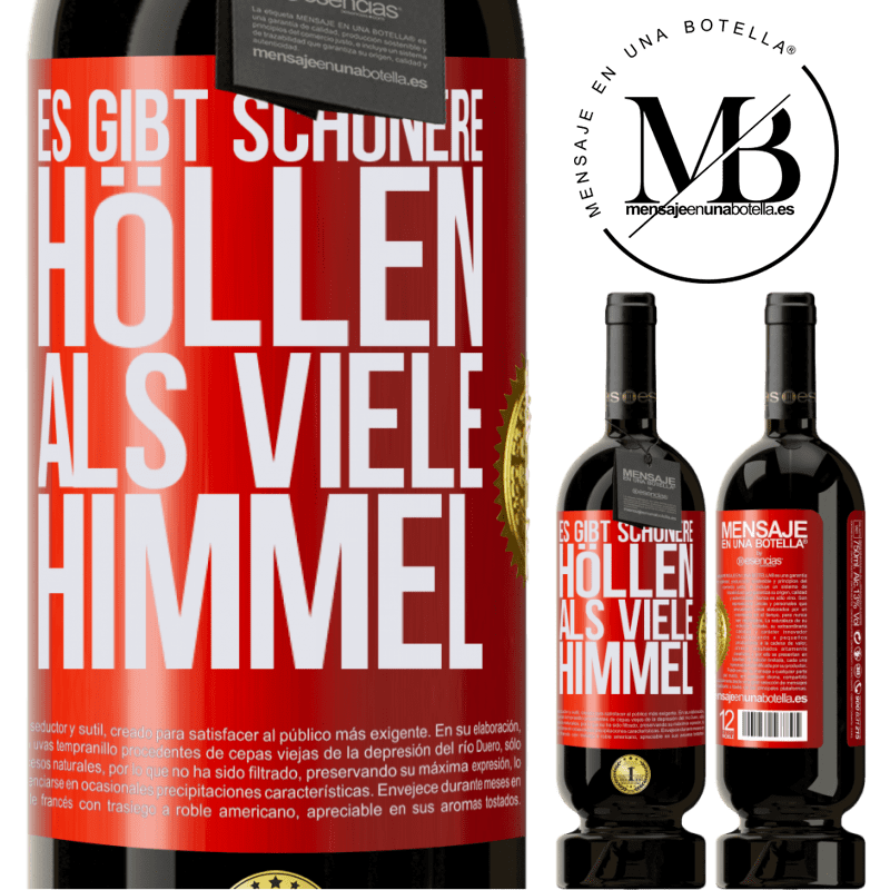 49,95 € Kostenloser Versand | Rotwein Premium Ausgabe MBS® Reserve Es gibt Höllen, die sind schöner als viele Himmel Rote Markierung. Anpassbares Etikett Reserve 12 Monate Ernte 2014 Tempranillo