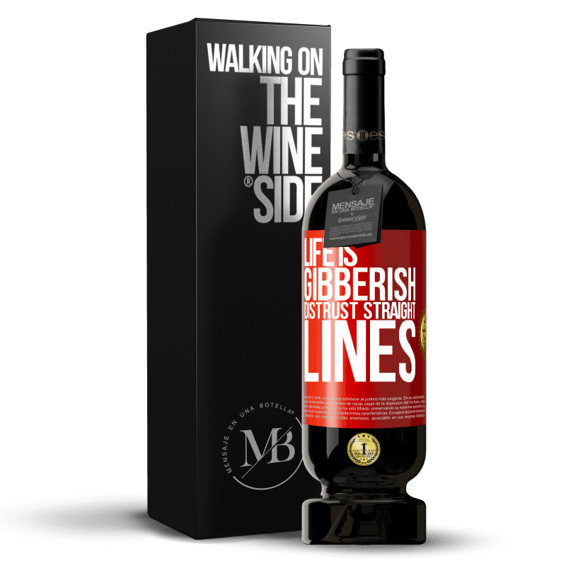 49,95 € Free Shipping | Red Wine Premium Edition MBS® Reserve Life is gibberish, distrust straight lines Red Label. Customizable label Reserve 12 Months Harvest 2014 Tempranillo