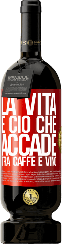 49,95 € Spedizione Gratuita | Vino rosso Edizione Premium MBS® Riserva La vita è ciò che accade tra caffè e vino Etichetta Rossa. Etichetta personalizzabile Riserva 12 Mesi Raccogliere 2016 Tempranillo