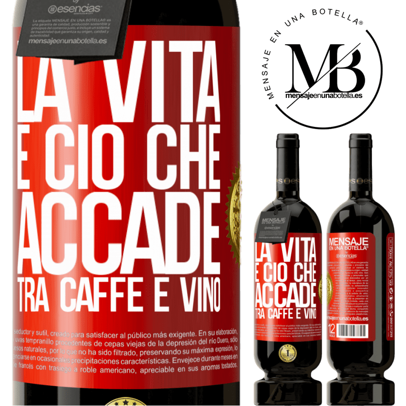 49,95 € Spedizione Gratuita | Vino rosso Edizione Premium MBS® Riserva La vita è ciò che accade tra caffè e vino Etichetta Rossa. Etichetta personalizzabile Riserva 12 Mesi Raccogliere 2015 Tempranillo