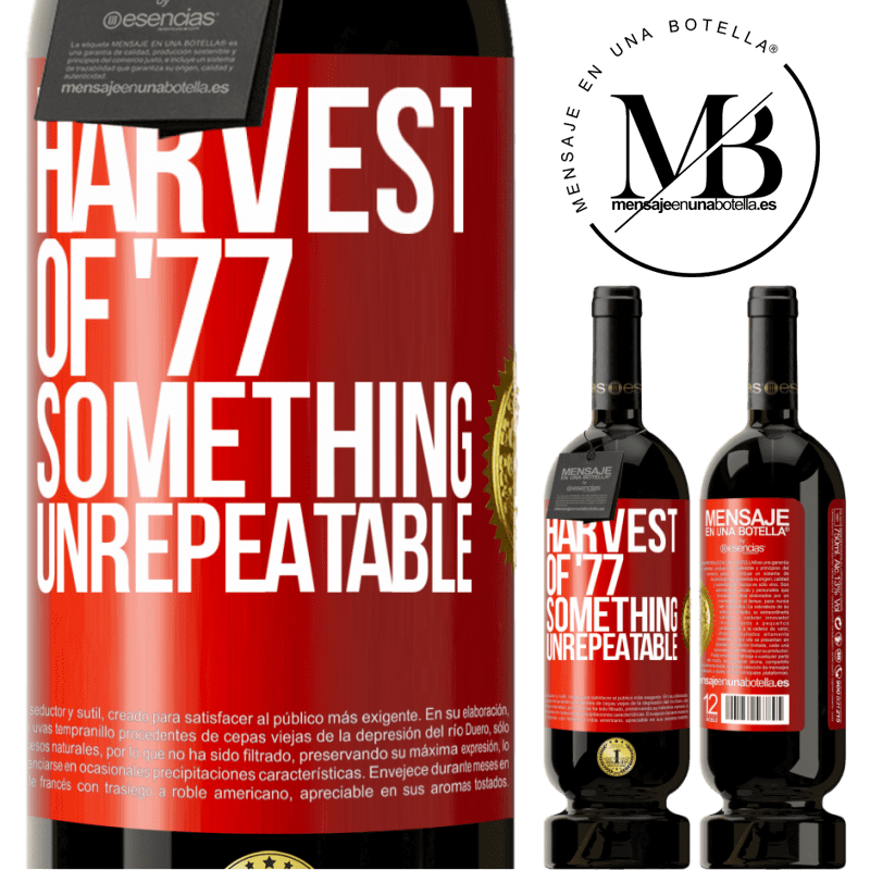 49,95 € Free Shipping | Red Wine Premium Edition MBS® Reserve Harvest of '77, something unrepeatable Red Label. Customizable label Reserve 12 Months Harvest 2015 Tempranillo