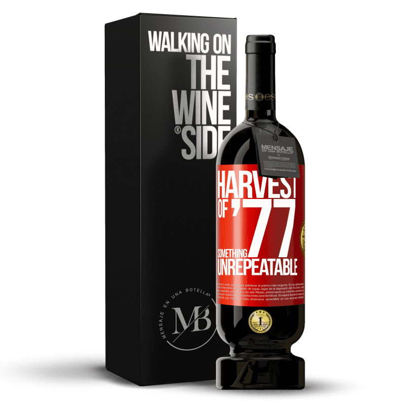 49,95 € Free Shipping | Red Wine Premium Edition MBS® Reserve Harvest of '77, something unrepeatable Red Label. Customizable label Reserve 12 Months Harvest 2015 Tempranillo