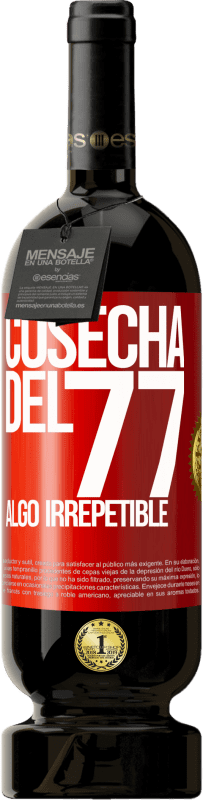 49,95 € | Vino Tinto Edición Premium MBS® Reserva Cosecha del 77, algo irrepetible Etiqueta Roja. Etiqueta personalizable Reserva 12 Meses Cosecha 2015 Tempranillo