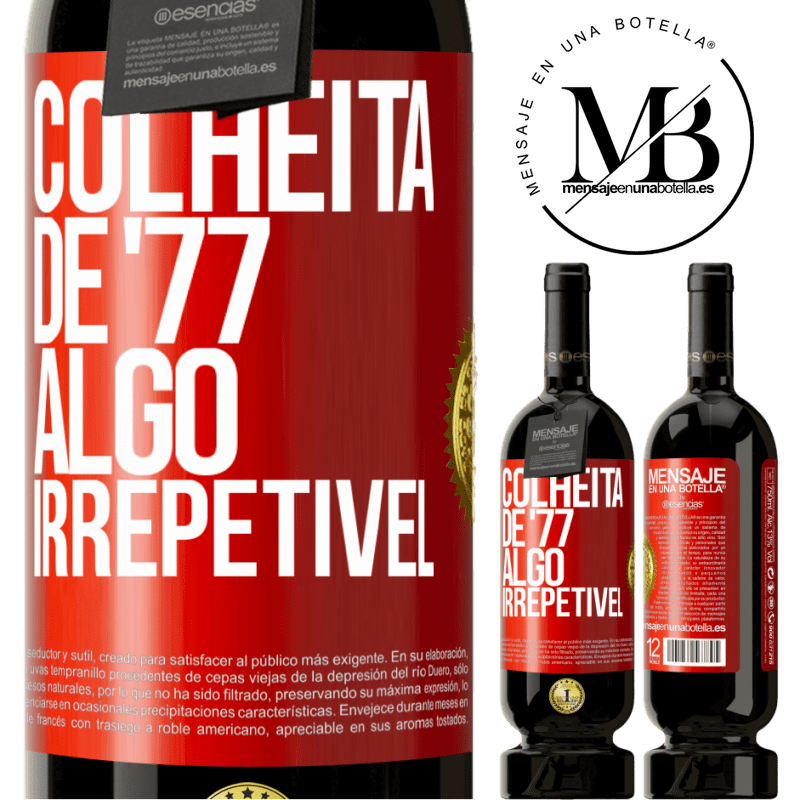 49,95 € Envio grátis | Vinho tinto Edição Premium MBS® Reserva Colheita de '77, algo irrepetível Etiqueta Vermelha. Etiqueta personalizável Reserva 12 Meses Colheita 2015 Tempranillo