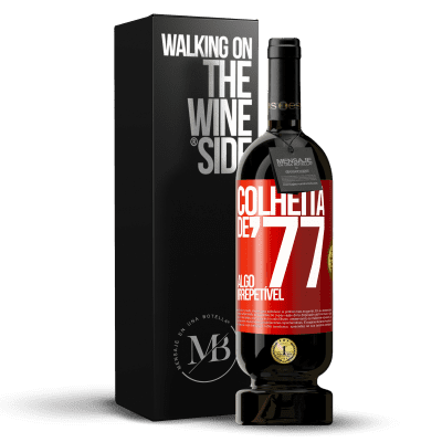 «Colheita de '77, algo irrepetível» Edição Premium MBS® Reserva