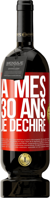 49,95 € | Vin rouge Édition Premium MBS® Réserve À mes 30 ans je déchire Étiquette Rouge. Étiquette personnalisable Réserve 12 Mois Récolte 2016 Tempranillo