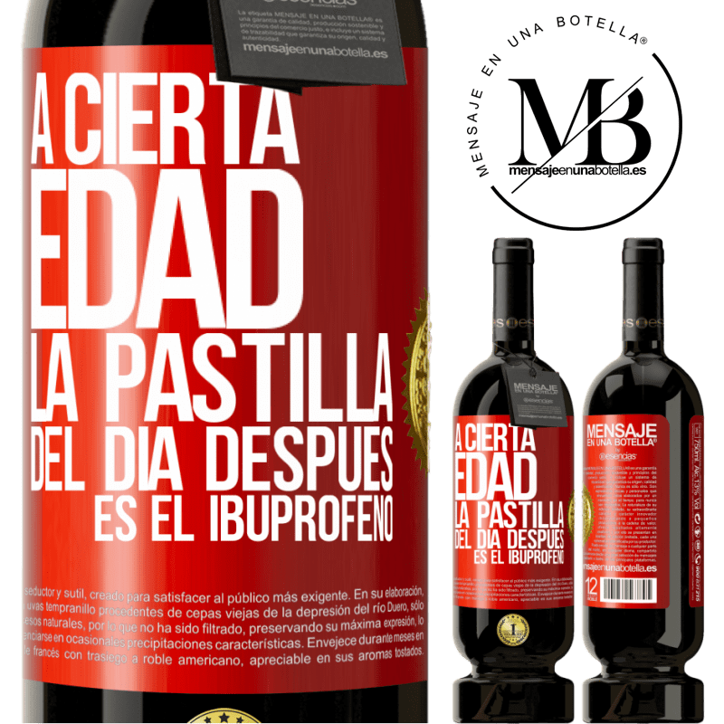 49,95 € Envío gratis | Vino Tinto Edición Premium MBS® Reserva A cierta edad, la pastilla del día después es el ibuprofeno Etiqueta Roja. Etiqueta personalizable Reserva 12 Meses Cosecha 2016 Tempranillo