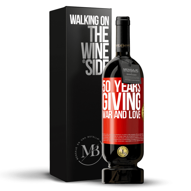 49,95 € Free Shipping | Red Wine Premium Edition MBS® Reserve 50 years giving war and love Red Label. Customizable label Reserve 12 Months Harvest 2016 Tempranillo
