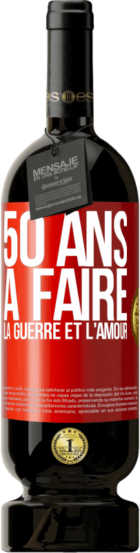 49,95 € | Vin rouge Édition Premium MBS® Réserve 50 ans à faire la guerre et l'amour Étiquette Rouge. Étiquette personnalisable Réserve 12 Mois Récolte 2016 Tempranillo