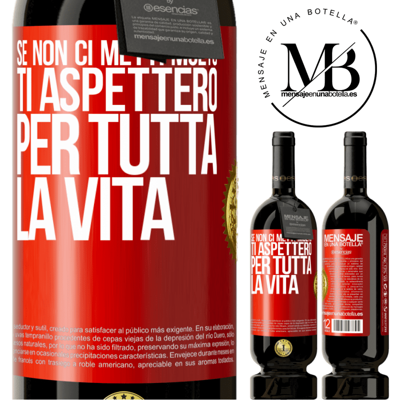 49,95 € Spedizione Gratuita | Vino rosso Edizione Premium MBS® Riserva Se non ci metti molto, ti aspetterò per tutta la vita Etichetta Rossa. Etichetta personalizzabile Riserva 12 Mesi Raccogliere 2014 Tempranillo