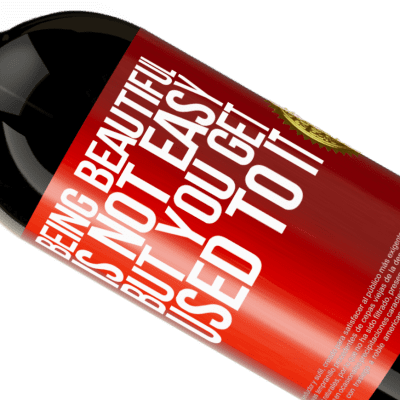 Unique & Personal Expressions. «Being beautiful is not easy, but you get used to it» Premium Edition MBS® Reserve