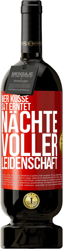 49,95 € | Rotwein Premium Ausgabe MBS® Reserve Wer Küsse sät erntet Nächte voller Leidenschaft Rote Markierung. Anpassbares Etikett Reserve 12 Monate Ernte 2015 Tempranillo