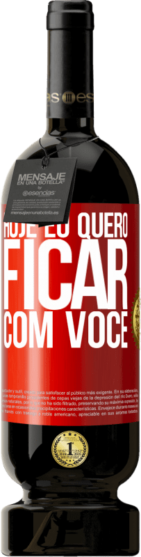 49,95 € Envio grátis | Vinho tinto Edição Premium MBS® Reserva Hoje eu quero ficar com você Etiqueta Vermelha. Etiqueta personalizável Reserva 12 Meses Colheita 2016 Tempranillo