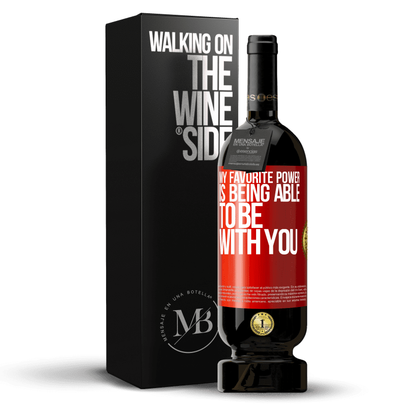 49,95 € Free Shipping | Red Wine Premium Edition MBS® Reserve My favorite power is being able to be with you Red Label. Customizable label Reserve 12 Months Harvest 2014 Tempranillo