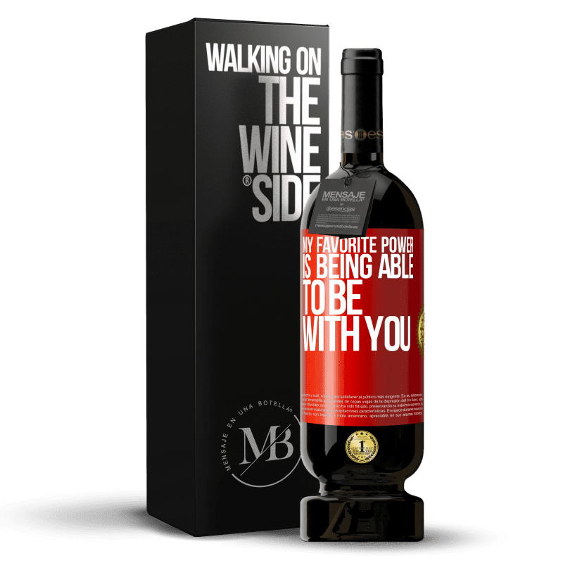 49,95 € Free Shipping | Red Wine Premium Edition MBS® Reserve My favorite power is being able to be with you Red Label. Customizable label Reserve 12 Months Harvest 2015 Tempranillo