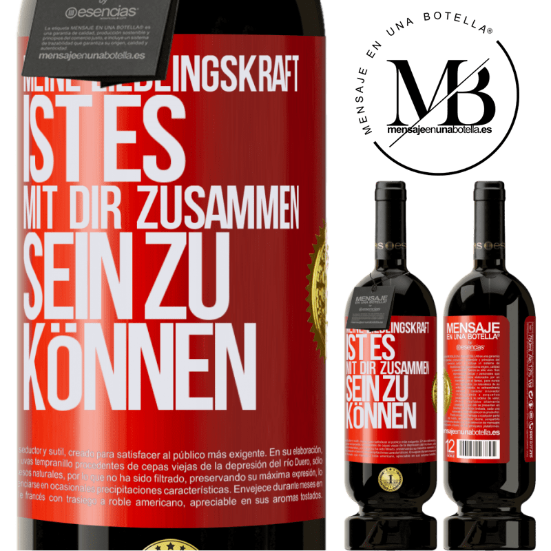 49,95 € Kostenloser Versand | Rotwein Premium Ausgabe MBS® Reserve Meine Lieblingskraft ist es, mit dir zusammen sein zu können Rote Markierung. Anpassbares Etikett Reserve 12 Monate Ernte 2014 Tempranillo