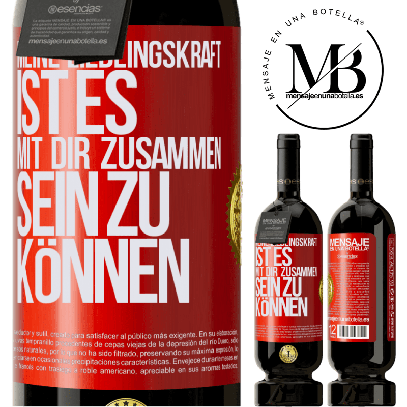 49,95 € Kostenloser Versand | Rotwein Premium Ausgabe MBS® Reserve Meine Lieblingskraft ist es, mit dir zusammen sein zu können Rote Markierung. Anpassbares Etikett Reserve 12 Monate Ernte 2016 Tempranillo