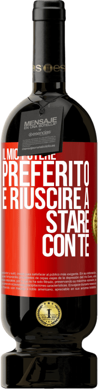 49,95 € Spedizione Gratuita | Vino rosso Edizione Premium MBS® Riserva Il mio potere preferito è riuscire a stare con te Etichetta Rossa. Etichetta personalizzabile Riserva 12 Mesi Raccogliere 2016 Tempranillo