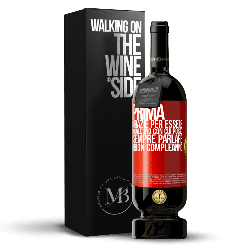 49,95 € Spedizione Gratuita | Vino rosso Edizione Premium MBS® Riserva Prima. Grazie per essere qualcuno con cui posso sempre parlare. Buon compleanno Etichetta Rossa. Etichetta personalizzabile Riserva 12 Mesi Raccogliere 2015 Tempranillo