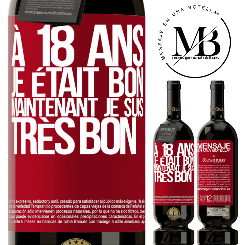 «À 18 ans j'étais beau-gosse. Maintenant très beau-gosse» Édition Premium MBS® Réserve
