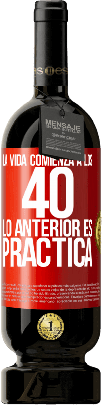39,95 € Envío gratis | Vino Tinto Edición Premium MBS® Reserva La vida comienza a los 40. Lo anterior es práctica Etiqueta Roja. Etiqueta personalizable Reserva 12 Meses Cosecha 2015 Tempranillo