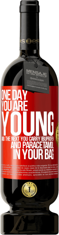 29,95 € Free Shipping | Red Wine Premium Edition MBS® Reserva One day you are young and the next you carry ibuprofen and paracetamol in your bag Red Label. Customizable label Reserva 12 Months Harvest 2014 Tempranillo