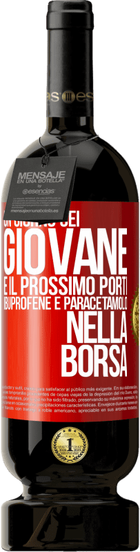 49,95 € | Vino rosso Edizione Premium MBS® Riserva Un giorno sei giovane e il prossimo porti ibuprofene e paracetamolo nella borsa Etichetta Rossa. Etichetta personalizzabile Riserva 12 Mesi Raccogliere 2015 Tempranillo