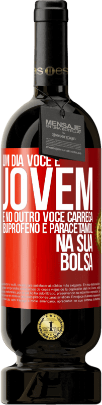 49,95 € Envio grátis | Vinho tinto Edição Premium MBS® Reserva Um dia você é jovem e no outro você carrega ibuprofeno e paracetamol na sua bolsa Etiqueta Vermelha. Etiqueta personalizável Reserva 12 Meses Colheita 2016 Tempranillo