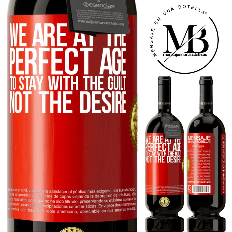 49,95 € Free Shipping | Red Wine Premium Edition MBS® Reserve We are at the perfect age, to stay with the guilt, not the desire Red Label. Customizable label Reserve 12 Months Harvest 2014 Tempranillo