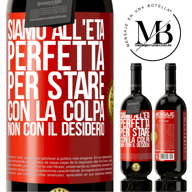 49,95 € Spedizione Gratuita | Vino rosso Edizione Premium MBS® Riserva Siamo all'età perfetta, per stare con la colpa, non con il desiderio Etichetta Rossa. Etichetta personalizzabile Riserva 12 Mesi Raccogliere 2014 Tempranillo