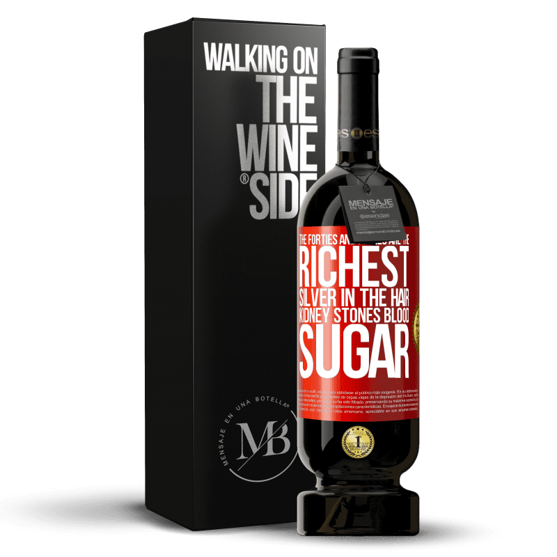 49,95 € Free Shipping | Red Wine Premium Edition MBS® Reserve The forties and fifties are the richest. Silver in the hair, kidney stones, blood sugar Red Label. Customizable label Reserve 12 Months Harvest 2014 Tempranillo