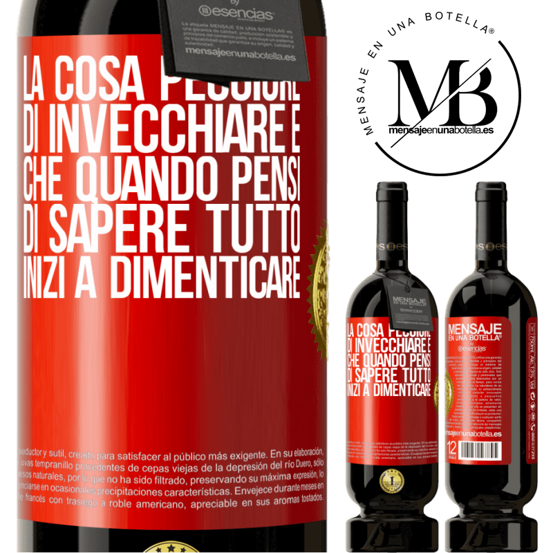 49,95 € Spedizione Gratuita | Vino rosso Edizione Premium MBS® Riserva La cosa peggiore di invecchiare è che quando pensi di sapere tutto, inizi a dimenticare Etichetta Rossa. Etichetta personalizzabile Riserva 12 Mesi Raccogliere 2015 Tempranillo