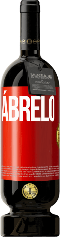 49,95 € | Vino Tinto Edición Premium MBS® Reserva Ábrelo Etiqueta Roja. Etiqueta personalizable Reserva 12 Meses Cosecha 2014 Tempranillo