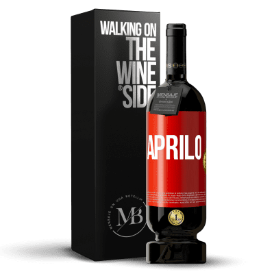 «Aprilo» Edizione Premium MBS® Riserva