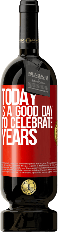 49,95 € | Красное вино Premium Edition MBS® Бронировать Сегодня хороший день, чтобы праздновать годы Красная метка. Настраиваемая этикетка Бронировать 12 Месяцы Урожай 2014 Tempranillo