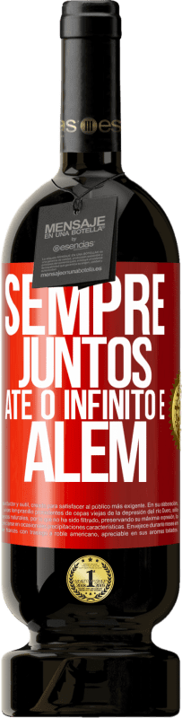 «Sempre juntos até o infinito e além» Edição Premium MBS® Reserva