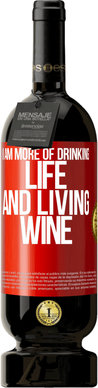 49,95 € Free Shipping | Red Wine Premium Edition MBS® Reserve I am more of drinking life and living wine Red Label. Customizable label Reserve 12 Months Harvest 2014 Tempranillo