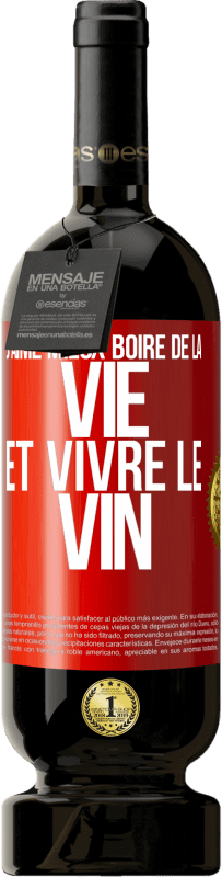 Envoi gratuit | Vin rouge Édition Premium MBS® Réserve J'aime mieux boire de la vie et vivre le vin Étiquette Rouge. Étiquette personnalisable Réserve 12 Mois Récolte 2014 Tempranillo