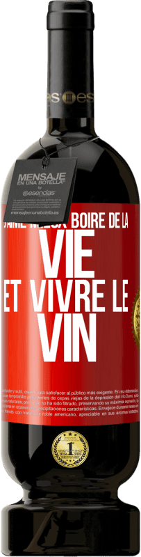 49,95 € Envoi gratuit | Vin rouge Édition Premium MBS® Réserve J'aime mieux boire de la vie et vivre le vin Étiquette Rouge. Étiquette personnalisable Réserve 12 Mois Récolte 2016 Tempranillo