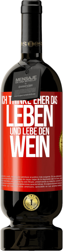 Kostenloser Versand | Rotwein Premium Ausgabe MBS® Reserve Ich trinke eher das Leben und lebe den Wein Rote Markierung. Anpassbares Etikett Reserve 12 Monate Ernte 2014 Tempranillo