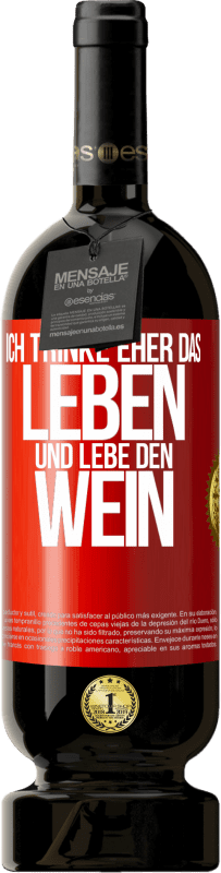 49,95 € Kostenloser Versand | Rotwein Premium Ausgabe MBS® Reserve Ich trinke eher das Leben und lebe den Wein Rote Markierung. Anpassbares Etikett Reserve 12 Monate Ernte 2016 Tempranillo