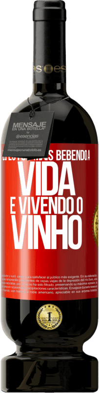 Envio grátis | Vinho tinto Edição Premium MBS® Reserva Eu estou mais bebendo a vida e vivendo o vinho Etiqueta Vermelha. Etiqueta personalizável Reserva 12 Meses Colheita 2014 Tempranillo