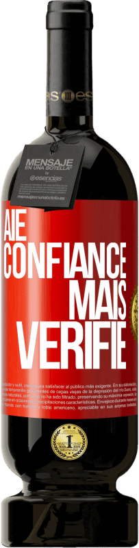 49,95 € | Vin rouge Édition Premium MBS® Réserve Aie confiance, mais vérifie Étiquette Rouge. Étiquette personnalisable Réserve 12 Mois Récolte 2015 Tempranillo