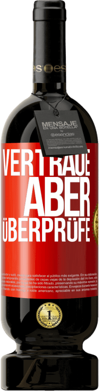 49,95 € | Rotwein Premium Ausgabe MBS® Reserve Vertraue, aber überprüfe Rote Markierung. Anpassbares Etikett Reserve 12 Monate Ernte 2015 Tempranillo